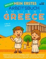 Mein erstes Activity-Buch auf Englisch: Antikes Griechenland – Rätsel, Malspaß, Punkt-zu-Punkt, Irrgärten, Wortspiele & Finde-die-Unterschiede | ... und Nicht-Muttersprachler geeigne) B0FH56ND4D Book Cover