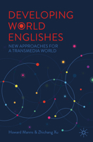 Developing World Englishes: New Approaches for a Transmedia World 3031979273 Book Cover