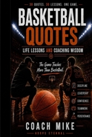 30 Basketball Quotes: Life Lessons and Coaching Wisdom (Coach Mike Youth Basketball E-books) B0HFSW6JG2 Book Cover