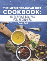 The Mediterranean diet cookbook: 50 perfect recipes for beginners B08HPY48SG Book Cover