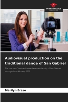 Audiovisual production on the traditional dance of San Gabriel 6205780003 Book Cover