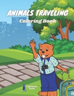 Traveling Animals Coloring Book: A Fun Coloring Gift Book For Travel Lovers And Adults Relaxation With Stress Relieving Cities In The World And Animal B08BWFKHHB Book Cover