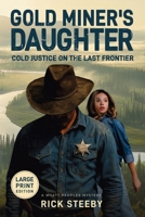 Gold Miner's Daughter (Large Print Edition) : Cold Justice on the Last Frontier 1966625731 Book Cover