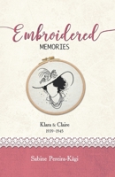 Embroidered Memories: Klara & Claire 1939 - 1945 3952484431 Book Cover