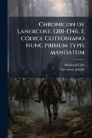 Chronicon de Lanercost. 1201-1346. E codice Cottoniano nunc primum typis mandatum 1171920547 Book Cover