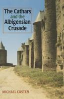 The Cathars and the Albigensian Crusade (Manchester Medieval Classics) 0719043328 Book Cover