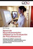 Spect de Neurotransmisión: Utilidad en la Evaluación de Psicofámarcos 3847358332 Book Cover