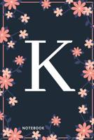 K Notebook: Monogram Initial K Notebook for Women and Girls, Pink & Blue Floral Cover 1081784873 Book Cover