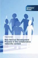 New Service Development Process in the Collaborative Networks Context 3639715683 Book Cover