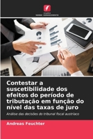 Contestar a suscetibilidade dos efeitos do período de tributação em função do nível das taxas de juro (Portuguese Edition) 6208409381 Book Cover