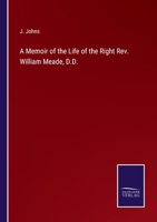 A Memoir of the Life of the Right Rev. William Meade, D.D. 3752566302 Book Cover