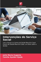 Intervenções do Serviço Social: com crianças no Centro de Saúde Maurício CasalCentro de Saúde Maurício Casal, um olhar sobre a família (Portuguese Edition) 6208666732 Book Cover