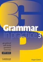 Grammar in Practice 3 (Grammar in Practice) 0521540410 Book Cover