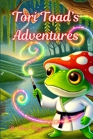 Tori Toad's Adventures: Discovering Friendship, Creativity, and the Magic of Learning in Mossy Meadow B0DZ293DFL Book Cover