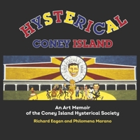 Hysterical Coney Island: An Art Memoir of the Coney Island Hysterical Society B0GX7YGKJB Book Cover