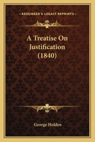 A Treatise On Justification 1165900378 Book Cover