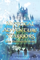 Mystical Adventure Warriors: The Enchanted Land B0DS3ZVWYN Book Cover
