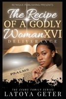 The Recipe Of A Godly Woman XVI: Deliverance: The Evans Family Series B0GR3LBG2X Book Cover
