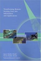 Transforming Remote Sensing Data into Information and Applications 0309082714 Book Cover
