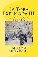 La Tora Explicada III: Levitico - Vaikra 1537674269 Book Cover