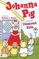 Johanna Pig and the Diamond Kids 1480990353 Book Cover