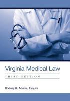 Virginia Medical Law, Third Edition 1105491137 Book Cover