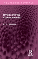 Britain and the Commonwealth 1032700254 Book Cover