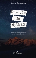 Une vie de djihad (French Edition) 2343220832 Book Cover