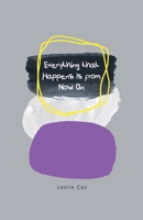Everything that Happens Is from Now On B0BTCC49MV Book Cover