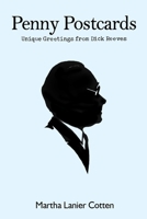 Penny Postcards: Unique Greetings from Dick Reeves: Unique Greetings from Dick Reeves 1300285893 Book Cover