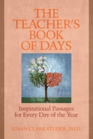 The Teacher's Book of Days: Inspirational Passages for Every Day of the Year 1617351334 Book Cover