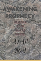 Awakening Prophecy: Read this if you want to survive. B08TZDYK9Q Book Cover