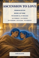 Ascension To Love: "Millions of lives. One truth. One future." - ALEX (Danger All In One) B0H8Z59PBH Book Cover