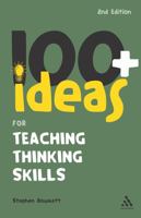 100 + Ideas for Teaching Thinking Skills (100+ Ideas) 0826483100 Book Cover