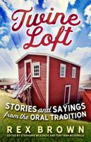 Twine Loft: Stories and Sayings from the Oral Tradition 1774570440 Book Cover