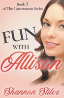 Fun with Allison (The Cameraman) B0CJDPFKSV Book Cover