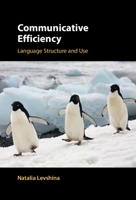 Communicative Efficiency: Language Structure and Use 1108840795 Book Cover