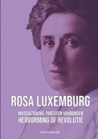 Hervorming of Revolutie & Massastaking, partij en vakbonden (Dutch Edition) 9491304496 Book Cover