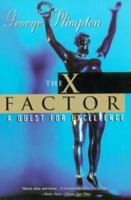 The X Factor: A Quest for Excellence 0962474541 Book Cover