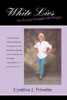 White Lies: My Personal Struggle with Weight 0595435335 Book Cover