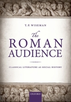 The Roman Audience: Classical Literature as Social History 0198718357 Book Cover