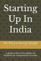 Starting Up In India: A guide to Non-Core aspects of Business for Entrepreneurs in India B0GVM6V1Z6 Book Cover