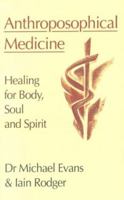 Anthroposophical Medicine 0722527713 Book Cover