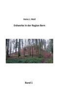 Erdwerke in der Region Bern: Band 1 3744898741 Book Cover