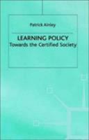 Learning Policy: Towards a Certified Society 0312222300 Book Cover