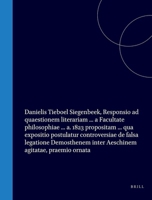 Danielis Tieboel Siegenbeek, Responsio ad quaestionem literariam ... a Facultate philosophiae ... a. 1823 propositam ... qua expositio postulatur ... agitatae, praemio ornata (Latin Edition) 9004575987 Book Cover