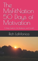 The MisFitNation 50 Days of Motivation: A Daily Guide to Grit, Resilience, and Growth B0FRSC2NSY Book Cover