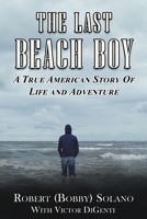 The Last Beach Boy: A True American Story of Life and Adventure B0BMDKMQ7S Book Cover