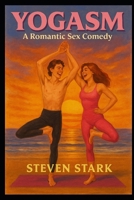 Yogasm: A Romantic Sex Comedy B0F9B4W157 Book Cover