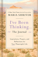 I've Been Thinking . . . The Journal: Inspirations, Prayers, and Reflections for Your Meaningful Life 1984878026 Book Cover